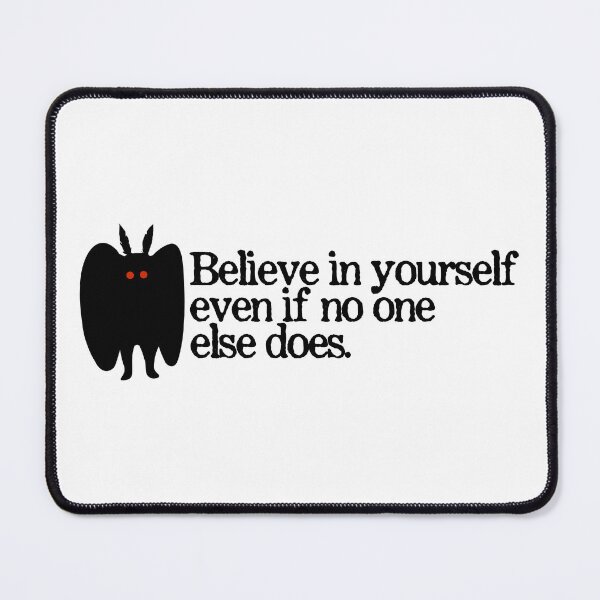 Item preview, Believe in yourself Mothman says designed and sold by since-here.