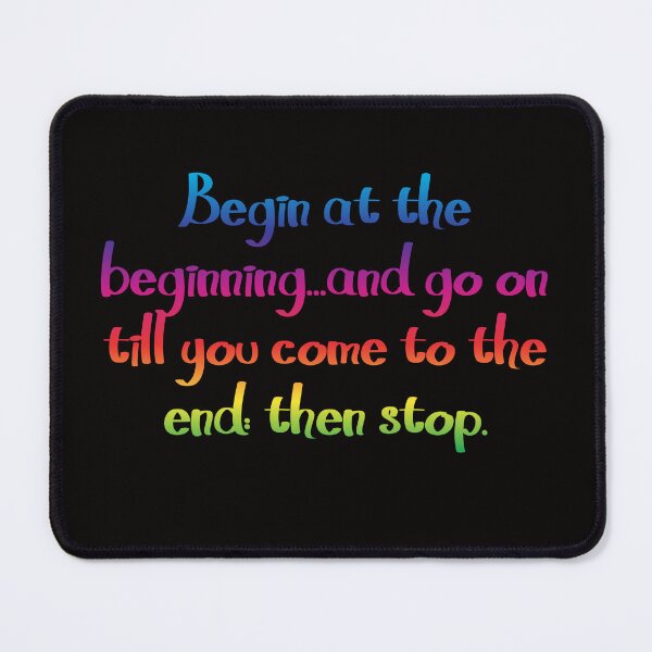 Item preview, Begin at the beginning - Alice's Adventures in Wonderland quote designed and sold by EagleFang101.