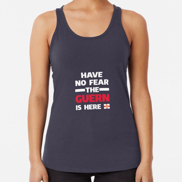 Have No Fear The Guern Is Here Racerback Tank Top