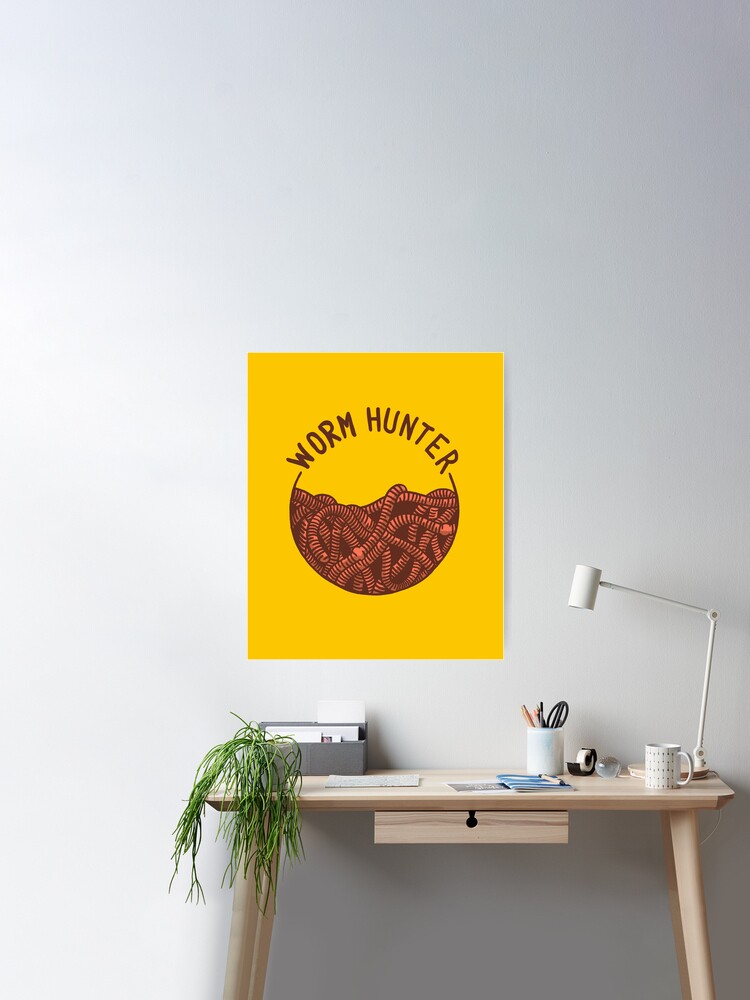 Worm Hunter - Worm Charming- Grunting- Bug Lover Poster for Sale by  SteamerTees