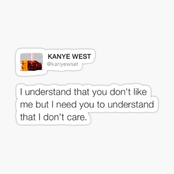 Aperçu de l'œuvre Tweet de Kanye : Je m'en fous créée et vendue par SunkBubble.