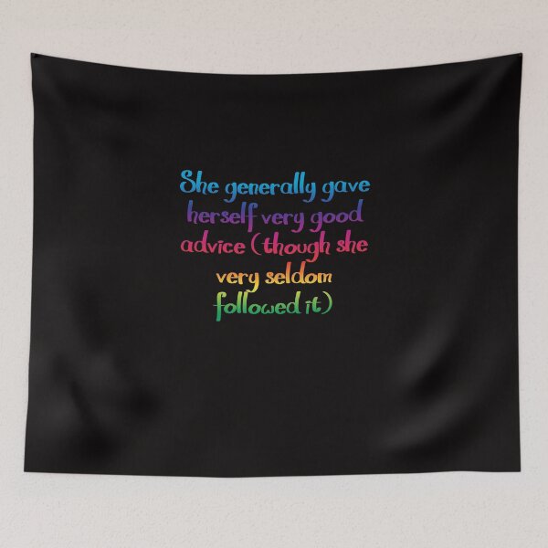 Item preview, Very good advice - Alice's Adventures in Wonderland quote designed and sold by EagleFang101.