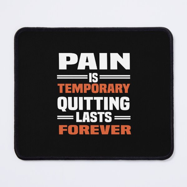 Item preview, Pain Is Temporary Quitting Lasts Forever designed and sold by hanaa01.