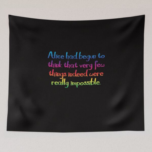 Item preview, Very few things were really impossible - Alice's Adventures in Wonderland quote designed and sold by EagleFang101.