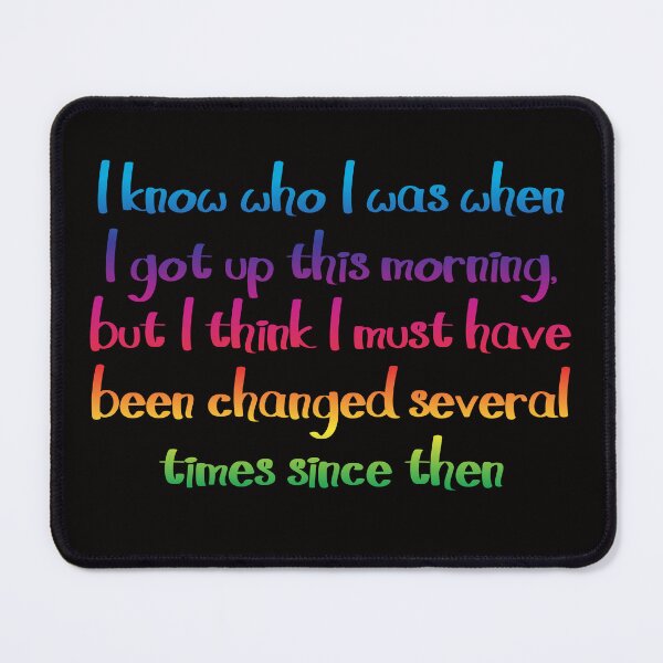 Item preview, I knew who I was - Alice's Adventures in Wonderland quote designed and sold by EagleFang101.