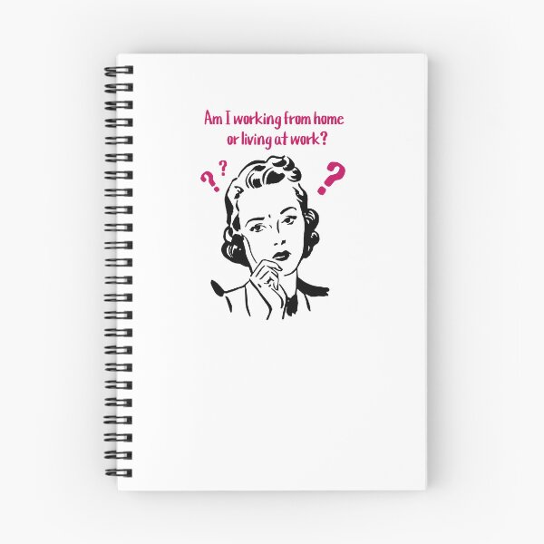 Item preview, Am I Working From Home Or Living At Work designed and sold by Melissa Mielke.
