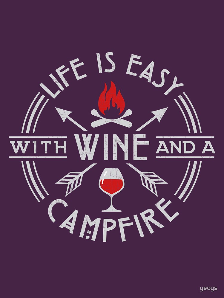 Camping Life Is Easy With Wine & A Campfire Gift von yeoys