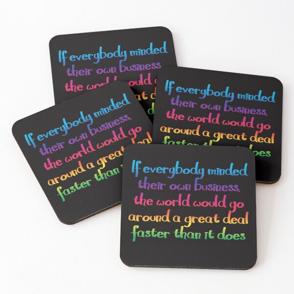 Item preview, If everybody minded their own business  - Alice's Adventures in Wonderland quote designed and sold by EagleFang101.