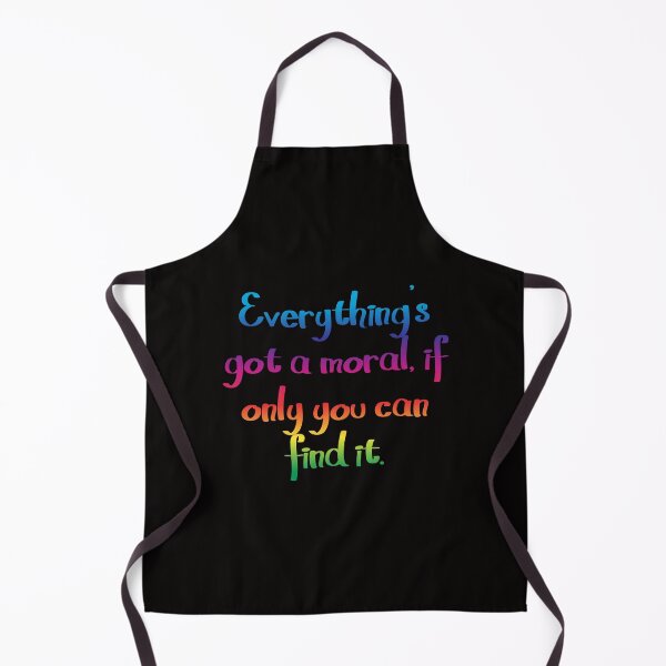 Item preview, Everything's got a moral - Alice's Adventures in Wonderland quote designed and sold by EagleFang101.