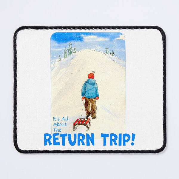 Item preview, Sledding, It's All About The Return Trip! designed and sold by MMc Buck.