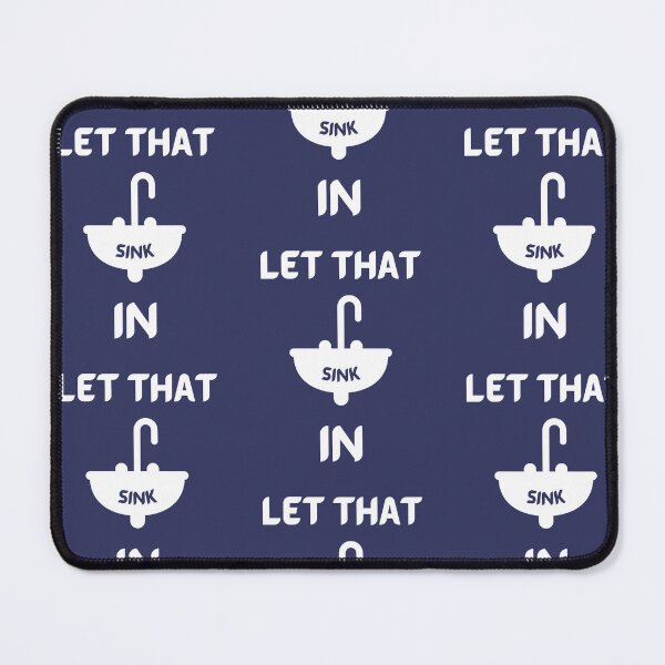 Item preview, Let That Sink In designed and sold by Artieries1.