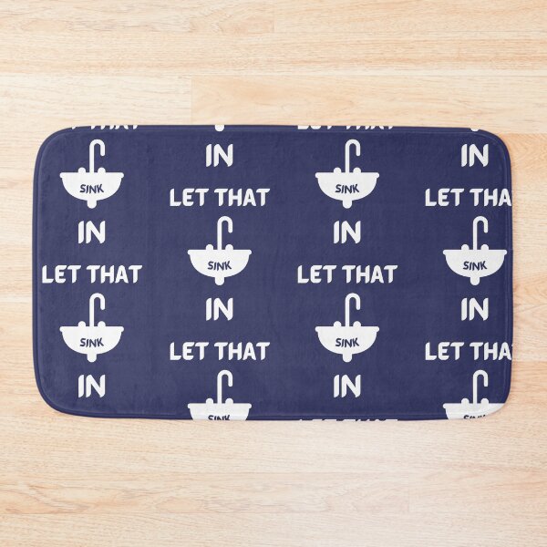 Item preview, Let That Sink In designed and sold by Artieries1.