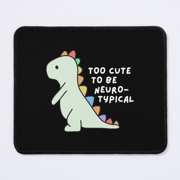 Item preview, Too Cute to be Neurotypical designed and sold by mydoodlesateme.