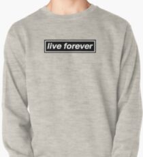 Live Forever - OASIS Band Tribut Sweatshirt