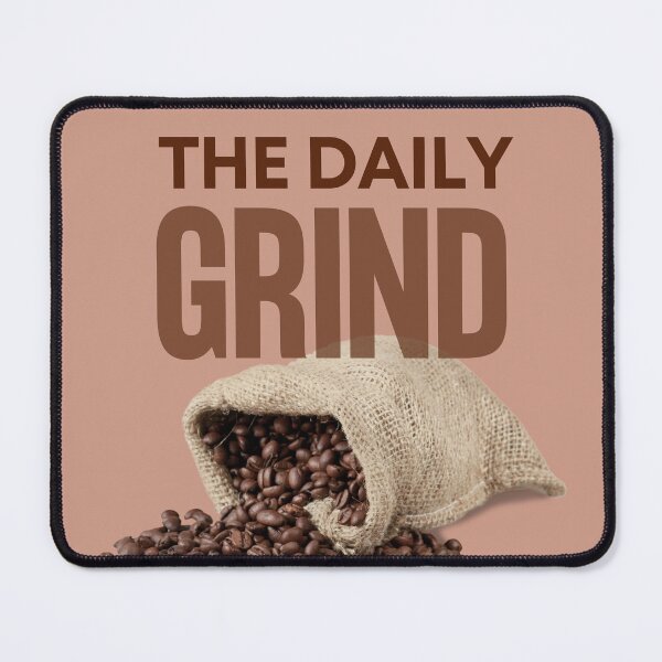 Item preview, The Daily Grind - Bag of Coffee Beans designed and sold by MtWoodsonSales.