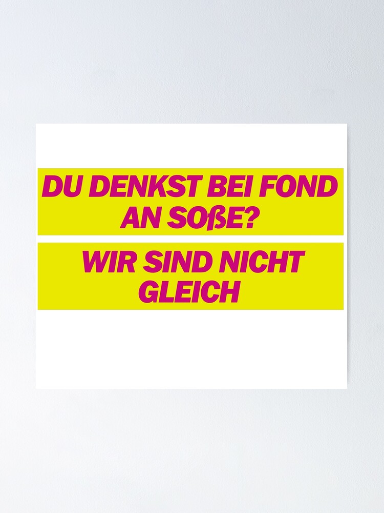 "Du denkst bei Fond an Soße? Wir sind nicht gleich FDP Satire Sticker" Poster for Sale by