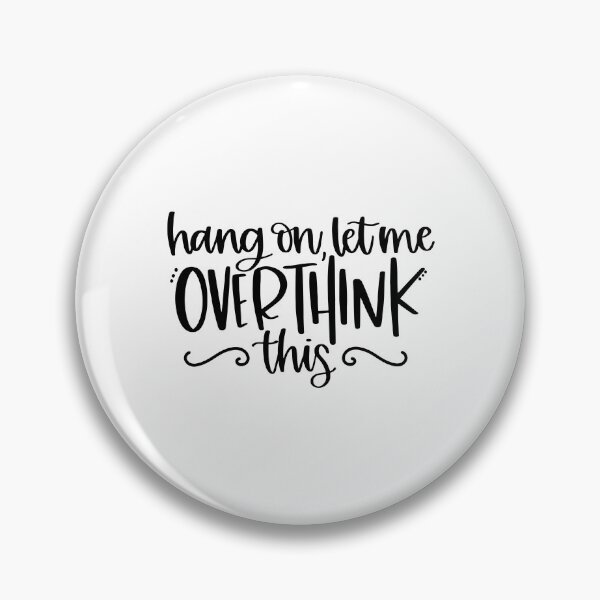 Item preview, Hang on, let me overthink this designed and sold by aiartoday.