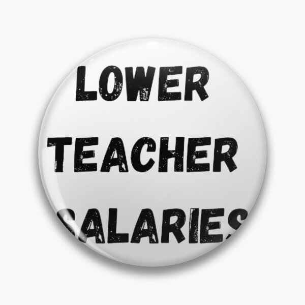 Item preview, Lower teacher salaries t-shirt designed and sold by SenhajiWorld.