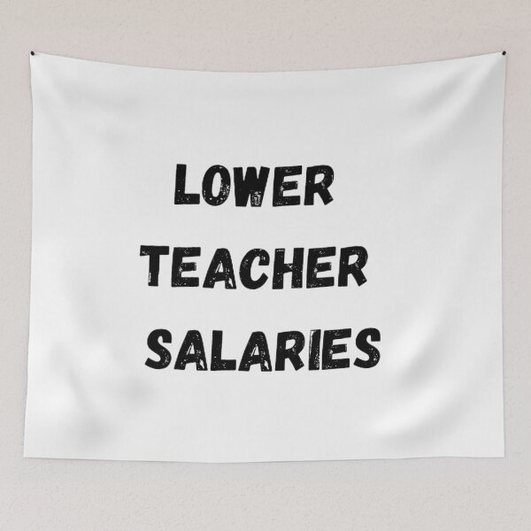 Item preview, Lower teacher salaries t-shirt designed and sold by SenhajiWorld.