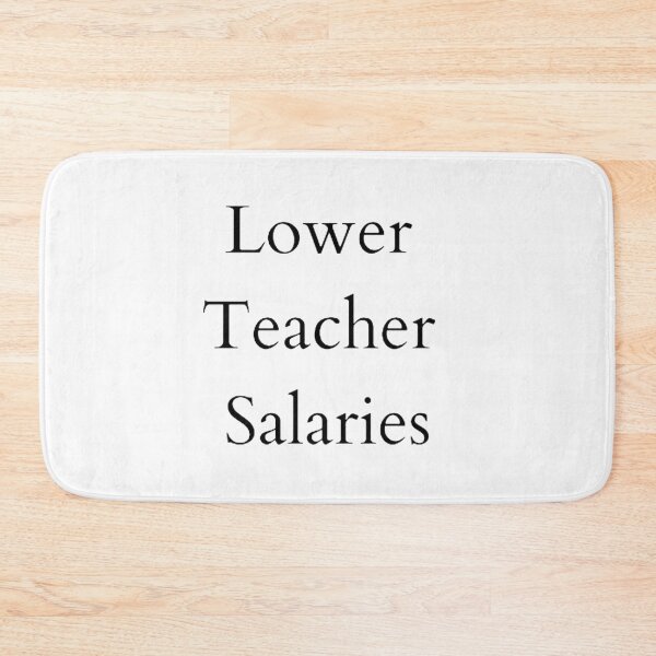 Item preview, Lower teacher salaries t-shirt designed and sold by SenhajiWorld.