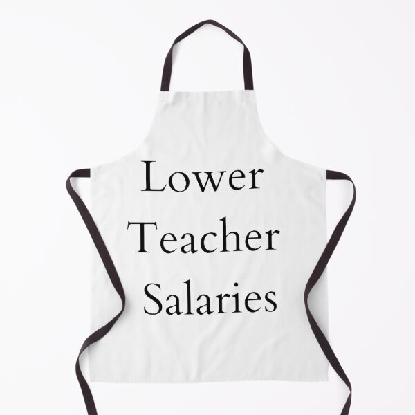 Item preview, Lower teacher salaries t-shirt designed and sold by SenhajiWorld.