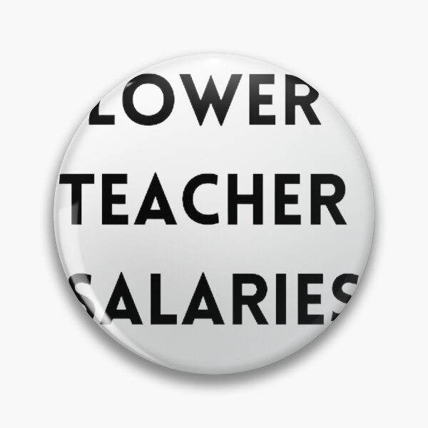 Item preview, Lower teacher salaries t-shirt designed and sold by SenhajiWorld.