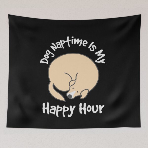 Item preview, Dog Naptime Is My Happy Hour designed and sold by Nesro34.