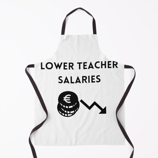 Item preview, Lower teacher salaries t-shirt designed and sold by SenhajiWorld.