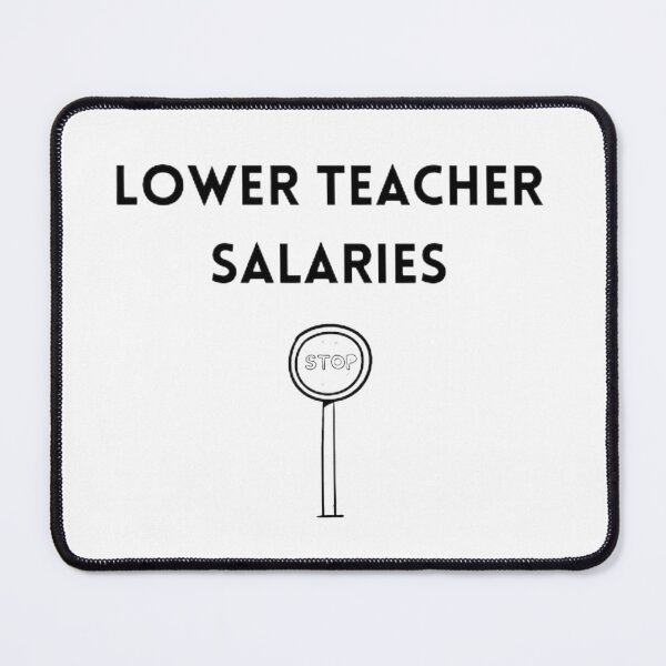 Item preview, Lower teacher salaries t-shirt designed and sold by SenhajiWorld.