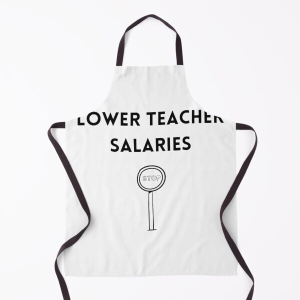 Item preview, Lower teacher salaries t-shirt designed and sold by SenhajiWorld.
