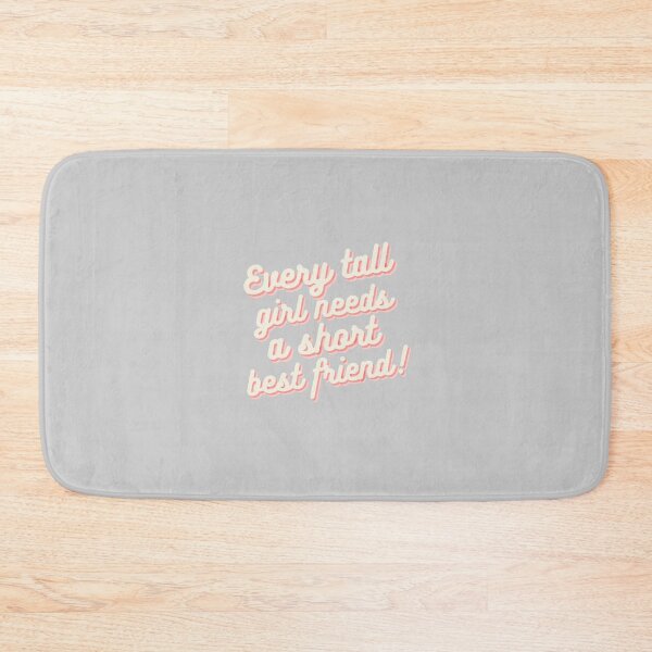 Item preview, Every Tall Girl Needs A Short Best Friend designed and sold by karolaan.
