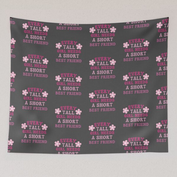 Item preview, Every Tall Girl Needs A Short Best Friend designed and sold by karolaan.