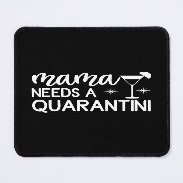 Item preview, Mama needs a Quarantini designed and sold by phassystore.