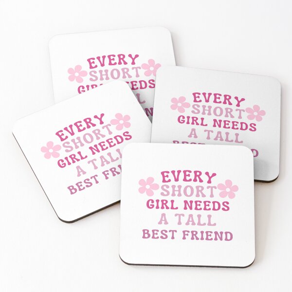 Item preview, Every Short Girl Needs A Tall Best Friend designed and sold by karolaan.