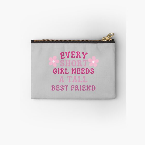 Item preview, Every Short Girl Needs A Tall Best Friend designed and sold by karolaan.