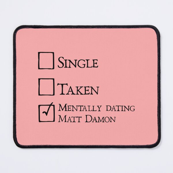 Item preview, Mentally dating Matt Damon designed and sold by keilamariadesig.