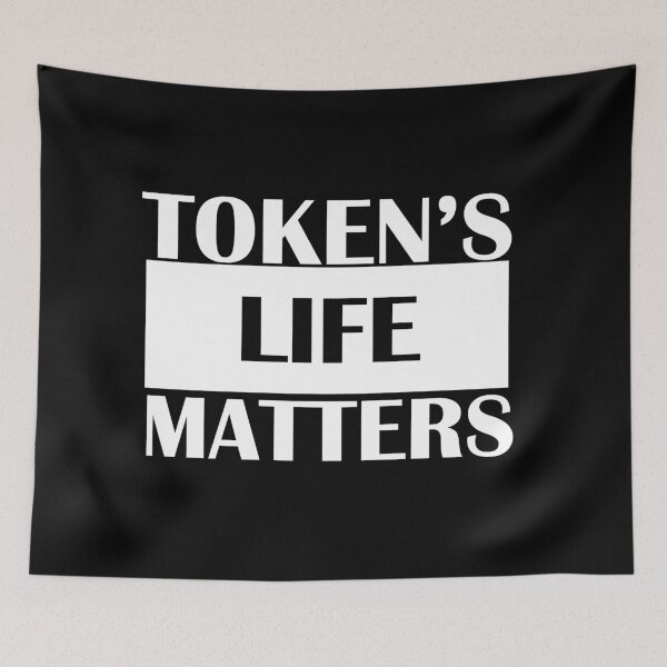 Item preview, TOKENS LIFE MATTERS- SOUTH PARK PARODY - TEGRIDY FARMS EDITION  designed and sold by Iskybibblle.