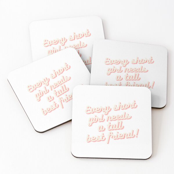 Item preview, Every Short Girl Needs A Tall Best Friend designed and sold by karolaan.