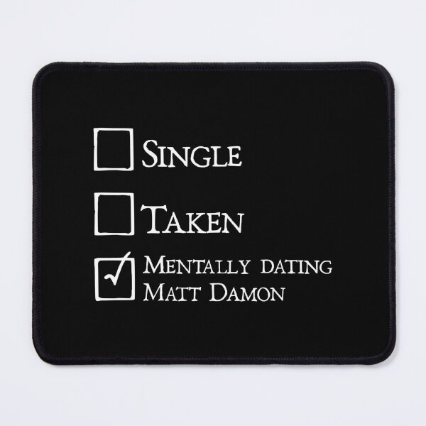 Item preview, Mentally dating Matt Damon designed and sold by keilamariadesig.