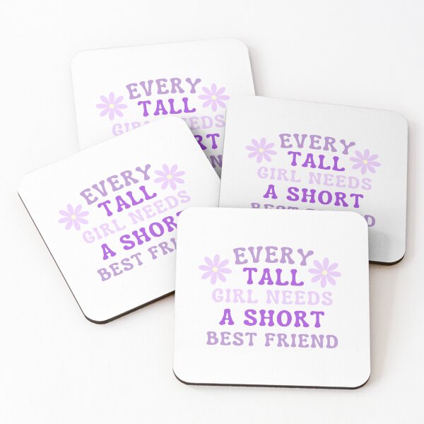 Item preview, Every Tall Girl Needs A Short Best Friend designed and sold by karolaan.