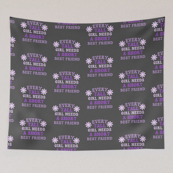 Item preview, Every Tall Girl Needs A Short Best Friend designed and sold by karolaan.