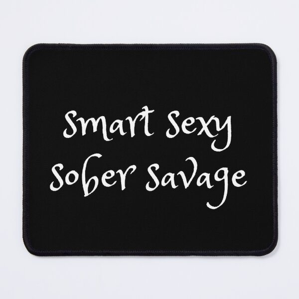 Item preview, Smart Sexy Sober Savage  designed and sold by ABDFRTRENDS ⭐⭐⭐⭐⭐.