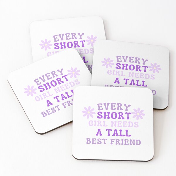 Item preview, Every Short Girl Needs A Tall Best Friend designed and sold by karolaan.