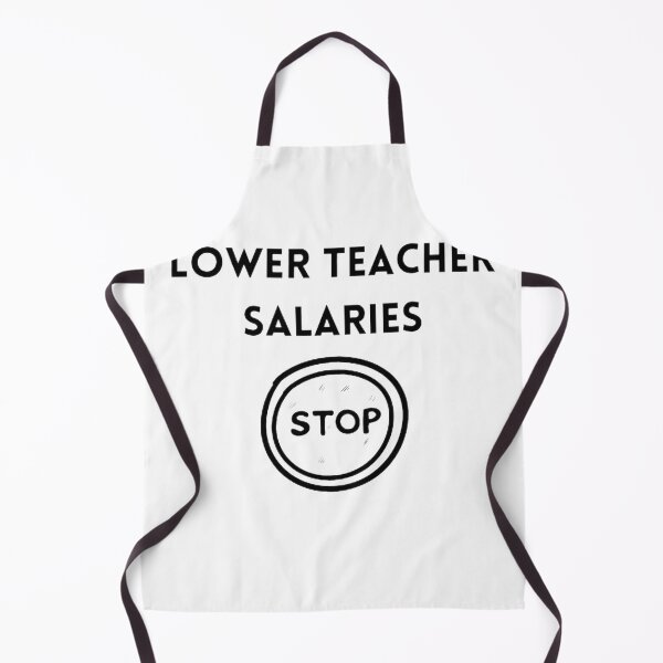 Item preview, Lower teacher salaries t-shirt designed and sold by SenhajiWorld.
