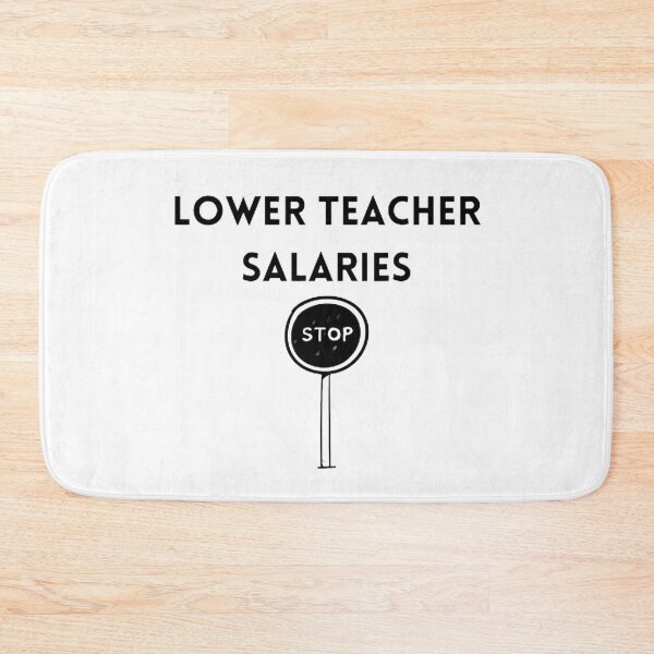 Item preview, Lower teacher salaries t-shirt designed and sold by SenhajiWorld.