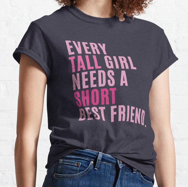 Tall middle short on sale best friend shirts