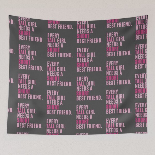 Item preview, Every Tall Girl Needs A Short Best Friend designed and sold by karolaan.
