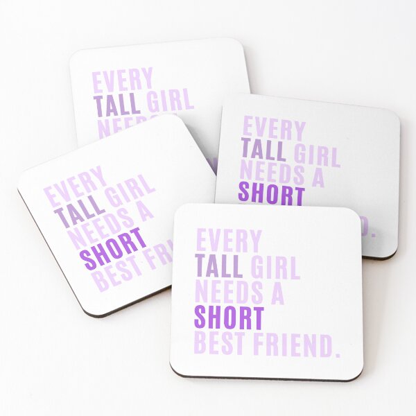 Item preview, Every Tall Girl Needs A Short Best Friend designed and sold by karolaan.
