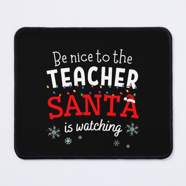 Item preview, Be nice to the teacher santa watching funny school christmas designed and sold by ibeargifts.