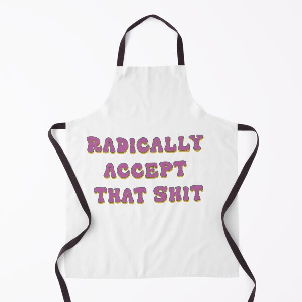 Item preview, radically accept that shit designed and sold by shop-dk.
